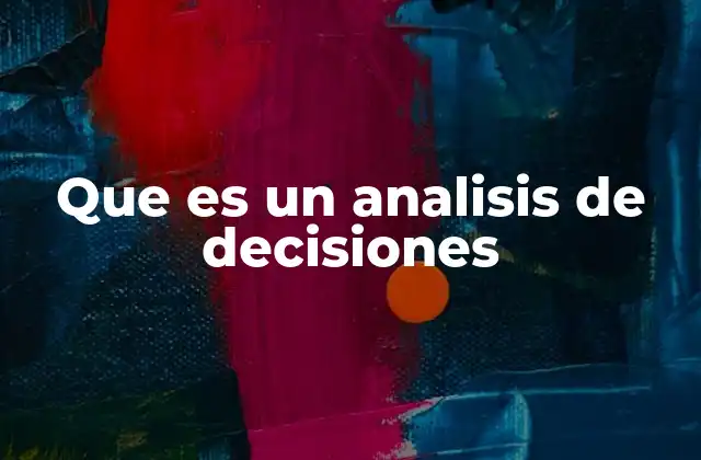 Que es un Analisis de Decisiones