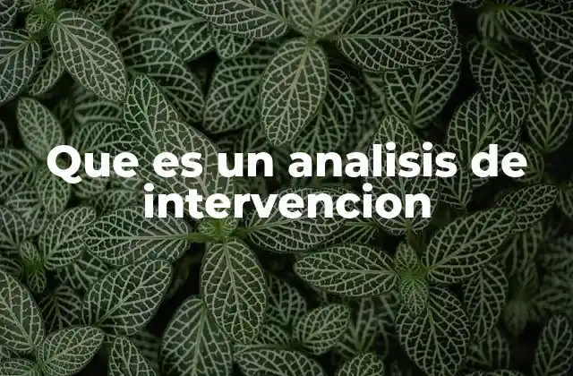 Que es un Analisis de Intervencion