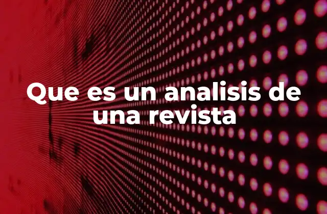 Que es un Analisis de una Revista