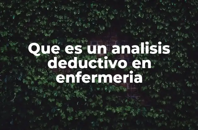 Que es un Analisis Deductivo en Enfermeria