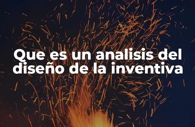 Que es un Analisis Del Diseño de la Inventiva
