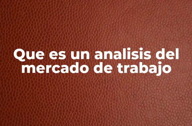 Que es un Analisis Del Mercado de Trabajo