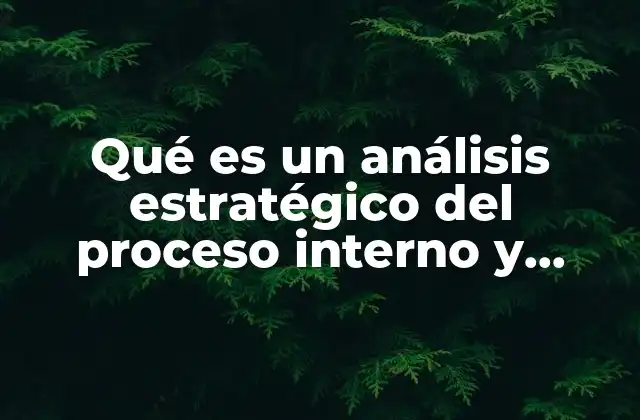 La importancia del análisis de entorno en la toma de decisiones empresariales