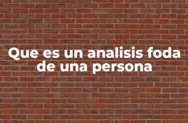 Que es un Analisis Foda de una Persona