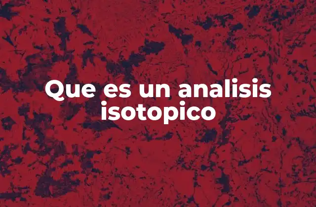 Que es un Analisis Isotopico