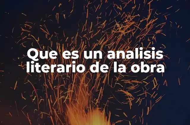 Que es un Analisis Literario de la Obra