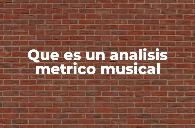 Que es un Analisis Metrico Musical