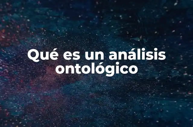 Qué es un Análisis Ontológico