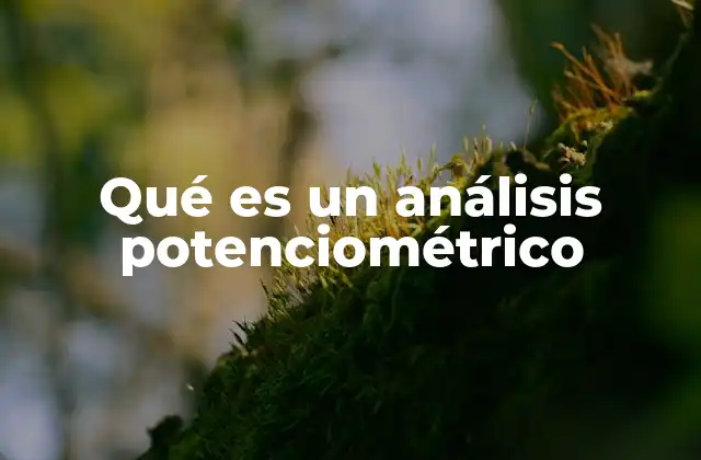 Aplicaciones de la medición potenciométrica en la vida real