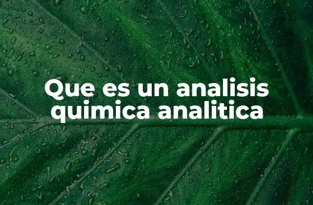 Que es un Analisis Quimica Analitica