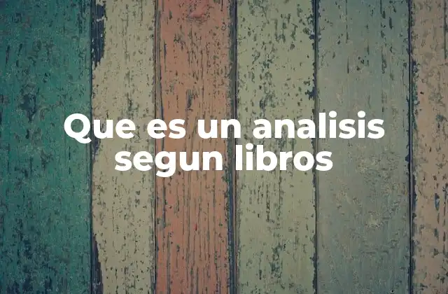Que es un Analisis Segun Libros