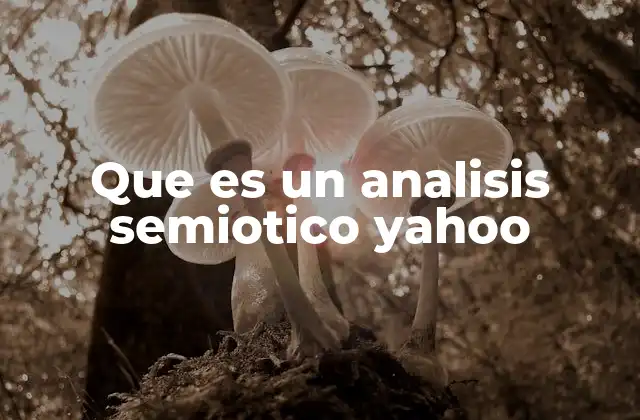 Que es un Analisis Semiotico Yahoo