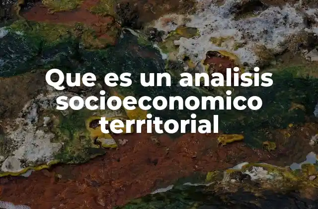 Que es un Analisis Socioeconomico Territorial