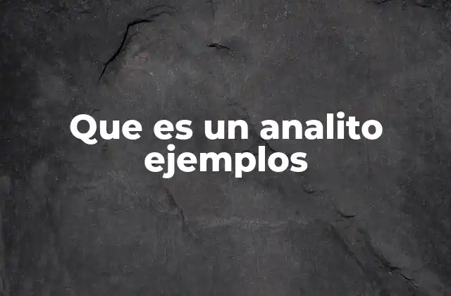 Que es un Analito Ejemplos