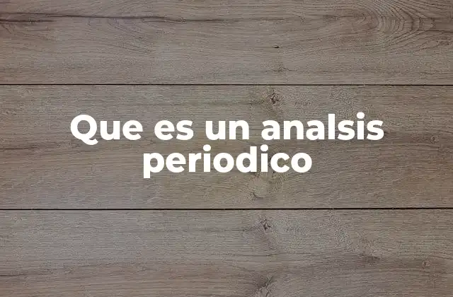 Que es un Analsis Periodico