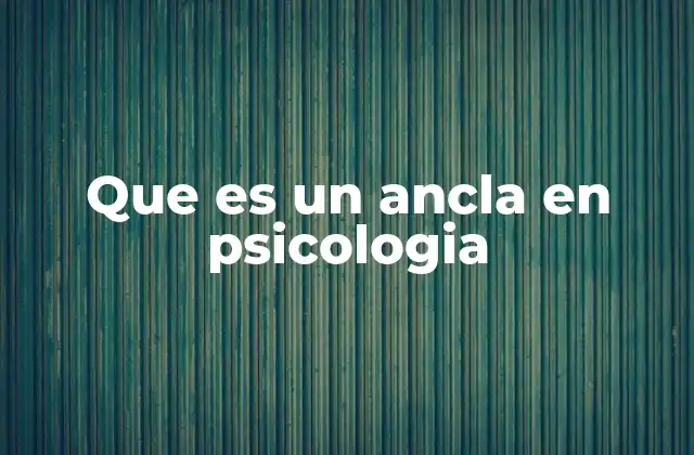 Que es un Ancla en Psicologia