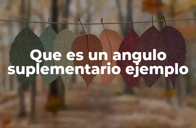 Que es un Angulo Suplementario Ejemplo 2 Ángulos que forman una línea recta