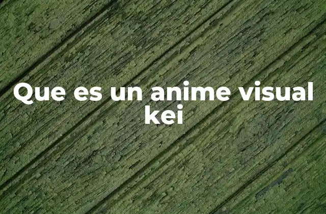 Que es un Anime Visual Kei