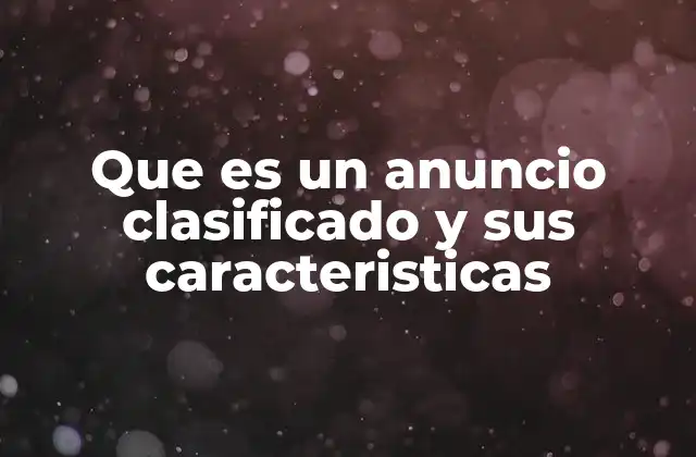 Que es un Anuncio Clasificado y Sus Caracteristicas 2 El papel de los anuncios clasificados en la comunicación moderna