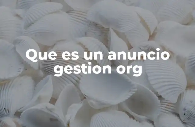 Que es un Anuncio Gestion Org