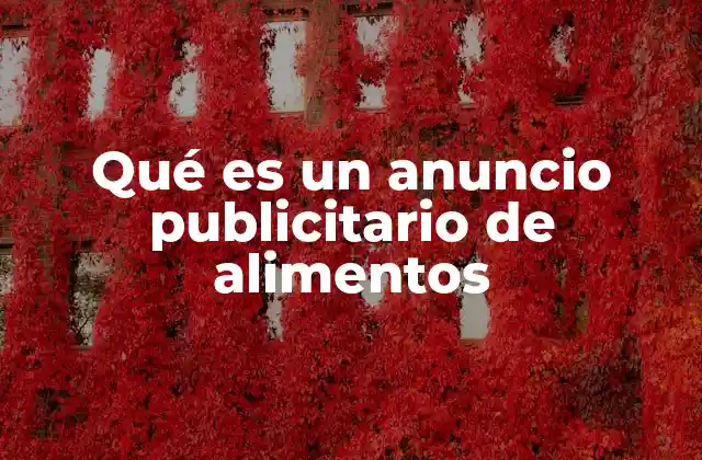 Qué es un Anuncio Publicitario de Alimentos