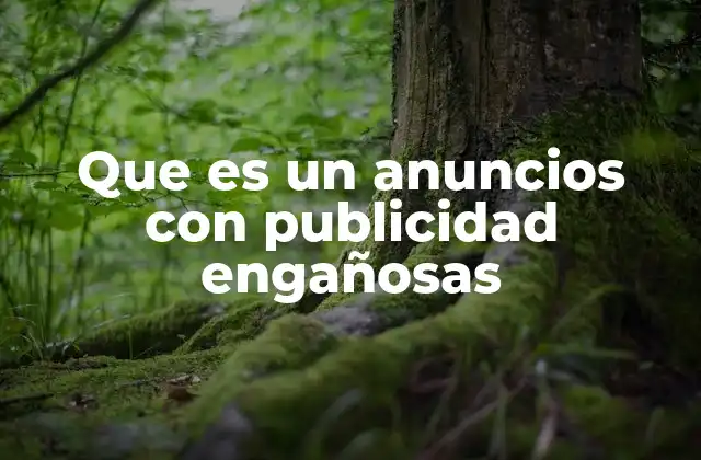 Que es un Anuncios con Publicidad Engañosas