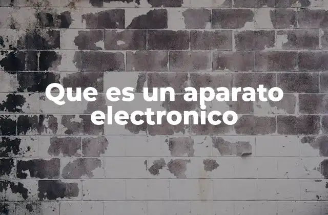 Que es un Aparato Electronico