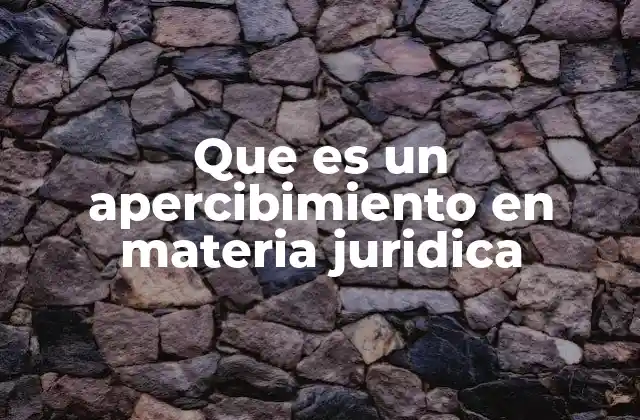 Que es un Apercibimiento en Materia Juridica