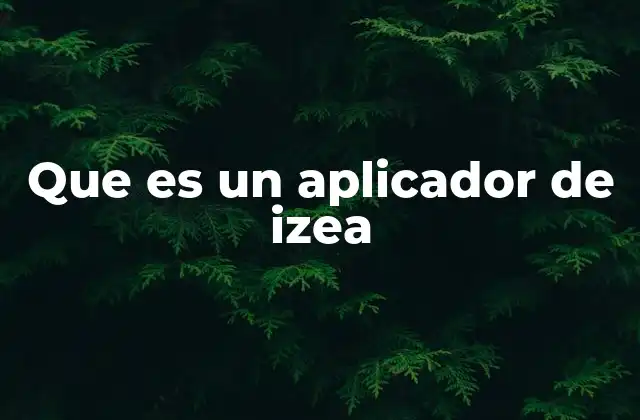 Que es un Aplicador de Izea