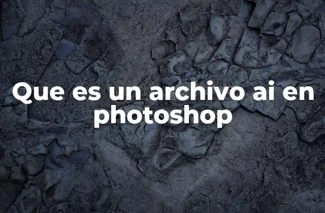 Que es un Archivo Ai en Photoshop