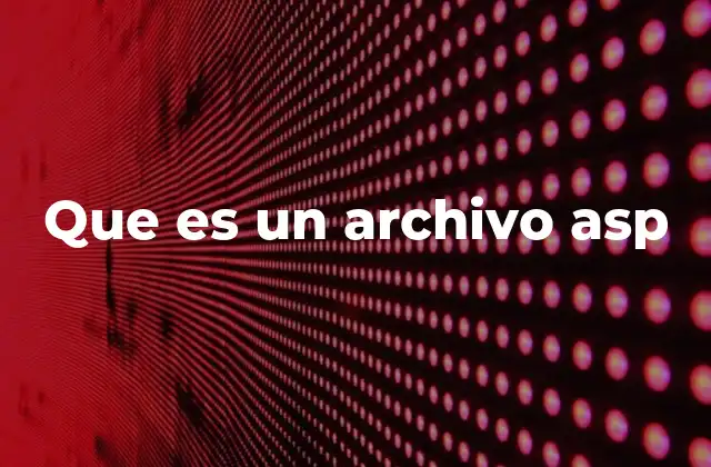 Que es un Archivo Asp