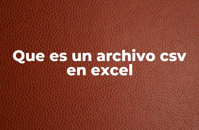 Que es un Archivo Csv en Excel 2 ¿Cómo funciona un archivo CSV dentro de una hoja de cálculo?