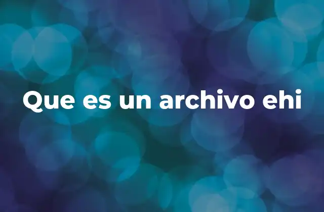 Que es un Archivo Ehi