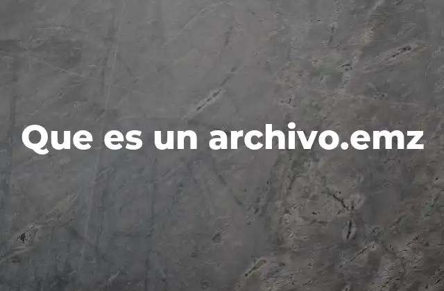 Que es un Archivo.emz