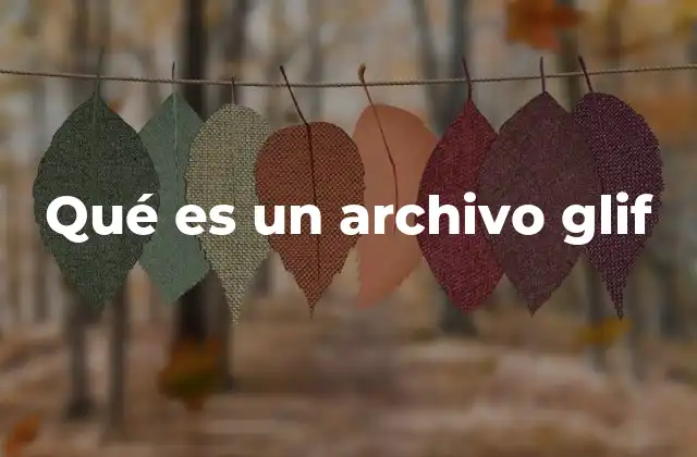 Qué es un Archivo Glif