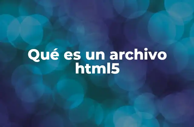 Qué es un Archivo Html5