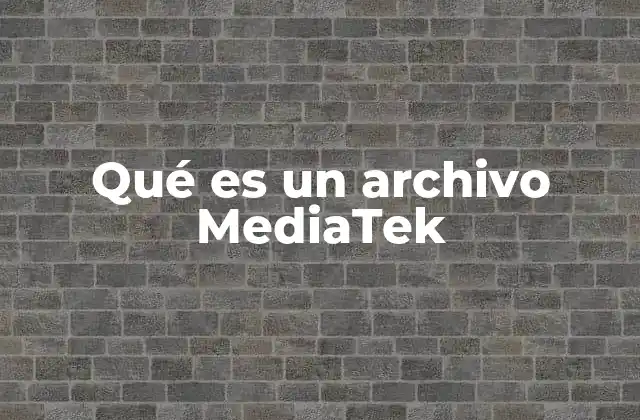 La importancia de los archivos MediaTek en el funcionamiento de los dispositivos móviles