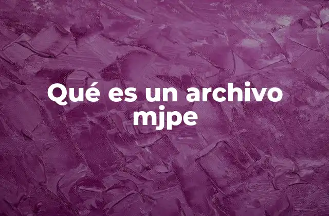 Qué es un Archivo Mjpe