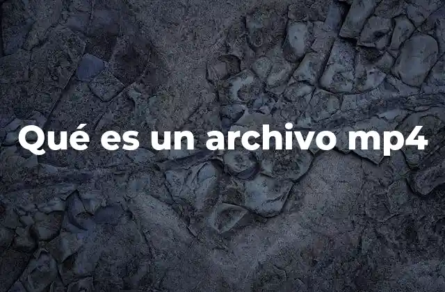 Qué es un Archivo Mp4