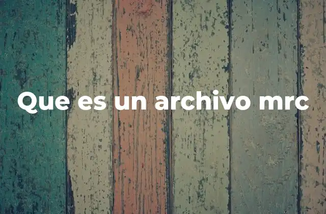 Cómo se genera un archivo MRC