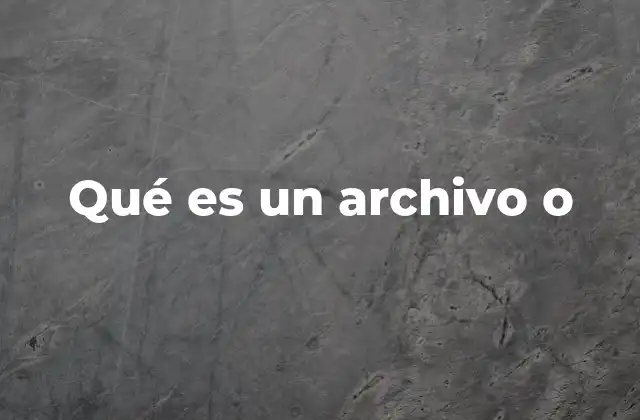 Qué es un Archivo o