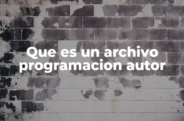 Que es un Archivo Programacion Autor 2 La importancia de la autoría en el desarrollo de software