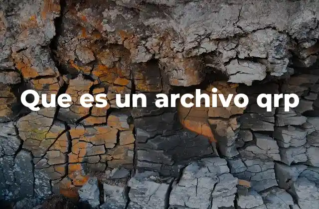 Que es un Archivo Qrp