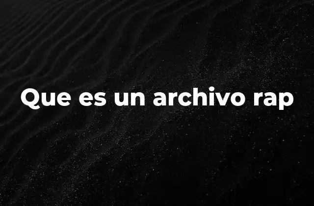 Que es un Archivo Rap