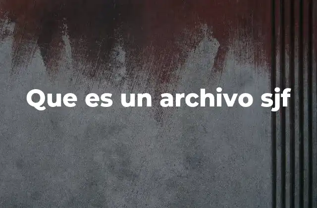 Que es un Archivo Sjf