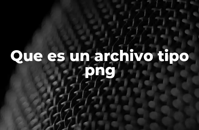 Que es un Archivo Tipo Png