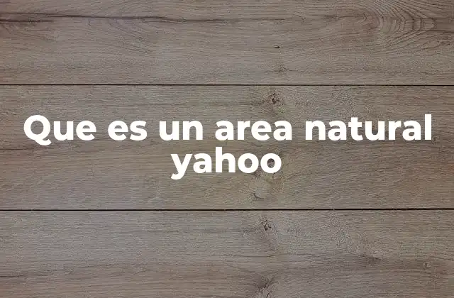 Espacios protegidos y su papel en la conservación