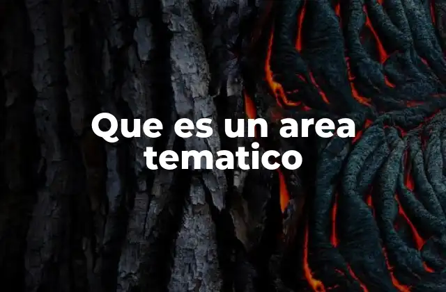 Que es un Area Tematico