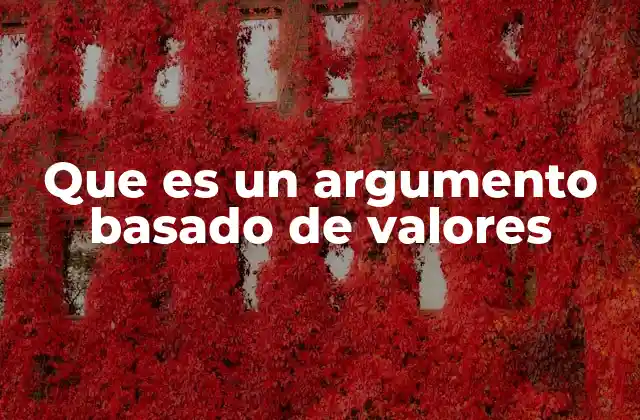 Que es un Argumento Basado de Valores