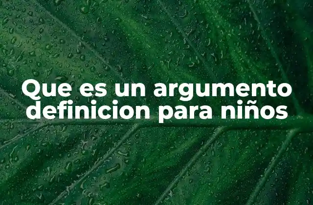 Que es un Argumento Definicion para Niños 2 Cómo los niños pueden aprender a defender sus ideas
